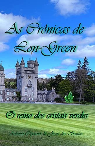 Livro PDF: As Crônicas de Lon-Green: O reino dos cristais verdes