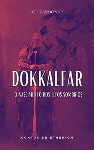 Livro PDF Dokkalfar – O Nascimento dos Elfos Sombrios (Contos de Etherion Livro 1)