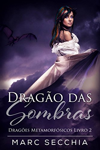 Livro PDF Dragão das Sombras – Dragões Metamorfósicos Livro 2