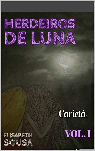 Livro PDF Herdeiros de Luna: Carietá – Volume I