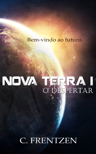 Livro PDF Nova Terra 1: O despertar (Nova Terra Series)