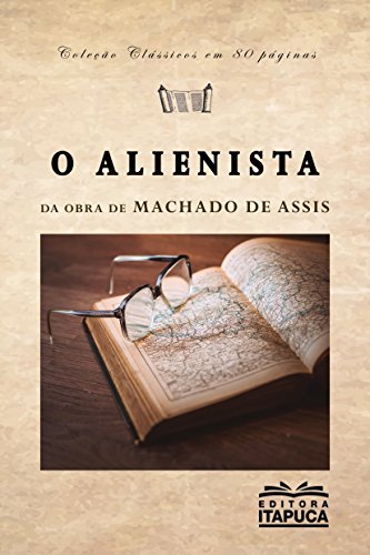 Livro PDF O Alienista: Adaptado da obra de Machado de Assis (Clássicos em 80 páginas)