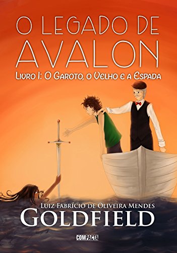 Livro PDF O Legado de Avalon: O Garoto, O Velho e A Espada